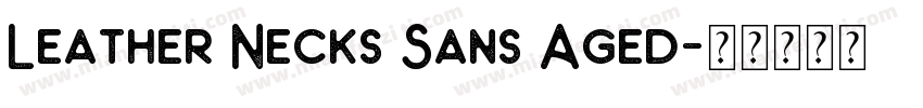 Leather Necks Sans Aged字体转换